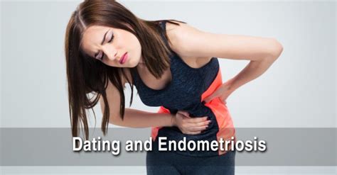endometriosis dating